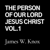 The Person of Our Lord Jesus Christ, Vol. 1 (CD)
