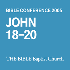 2005 Bible Conference: John 18-20 (CD)
