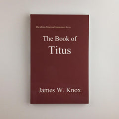 Christ-Honoring Commentary on TITUS