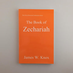 Christ-Honoring Commentary on ZECHARIAH