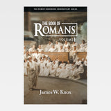 Christ-Honoring Commentary on The Book of Romans - Volume 1