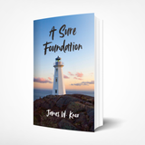 A Sure Foundation (Expanded New 2025 Version)