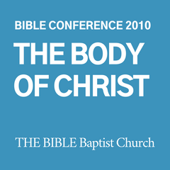 2010 Bible Conference: The Body of Christ (CD)