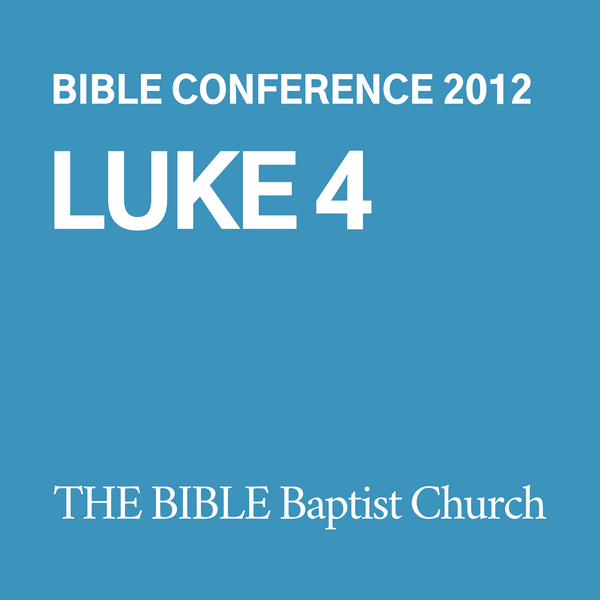 2012 Bible Conference: Luke 4 (CD)