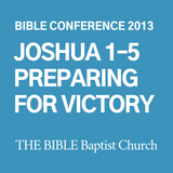 2013 Bible Conference: Joshua 1-5 Preparing for Victory (CD)