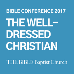 2017 Bible Conference: The Well-Dressed Christian (CD)