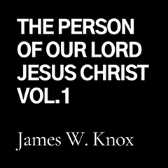 The Person of Our Lord Jesus Christ, Vol. 1 (CD)