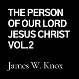 The Person of Our Lord Jesus Christ, Vol. 2 (CD)
