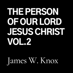 The Person of Our Lord Jesus Christ, Vol. 2 (CD)