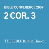 2007 Bible Conference: 2 Corinthians 3 (CD)
