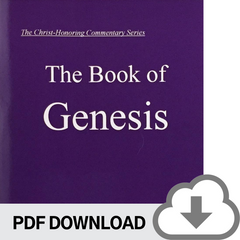 DOWNLOADABLE PDF VERSION: Christ-Honoring Commentary on GENESIS