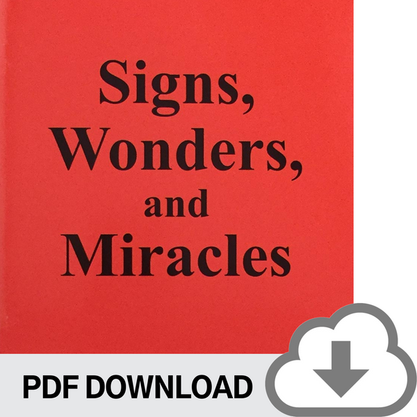 DOWNLOADABLE PDF VERSION: Signs, Wonders, and Miracles