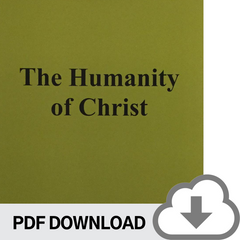 DOWNLOADABLE PDF VERSION: The Humanity of Christ