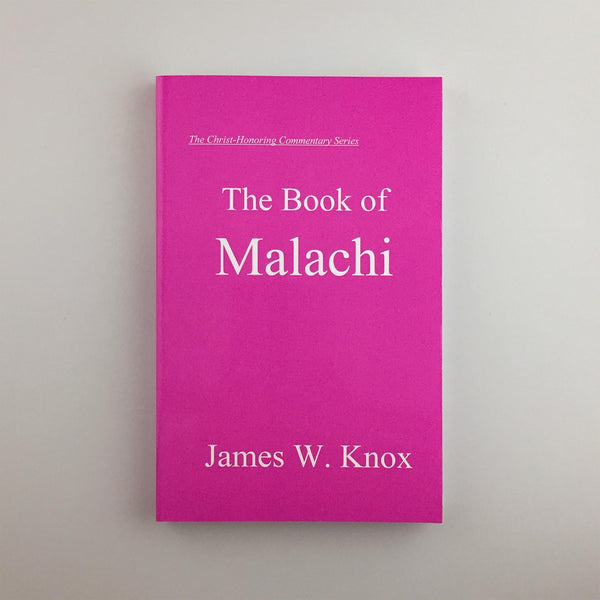 Christ-Honoring Commentary on MALACHI