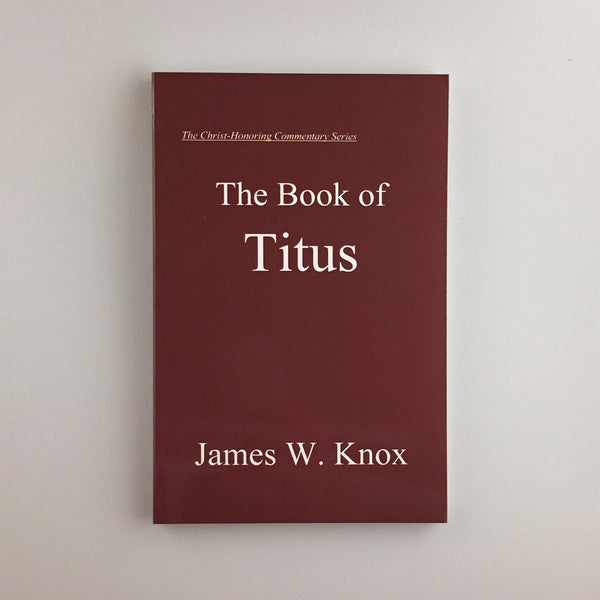 Christ-Honoring Commentary on TITUS